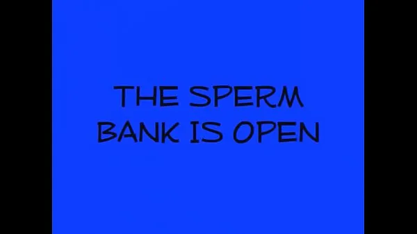 Watch The Sperm Bank Is Open mega Tube